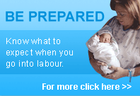 Know what to expect when you go into labour. Click here to learn more